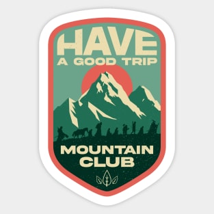 Have a Good Trip - Mountain Club - Classic Movie Sticker